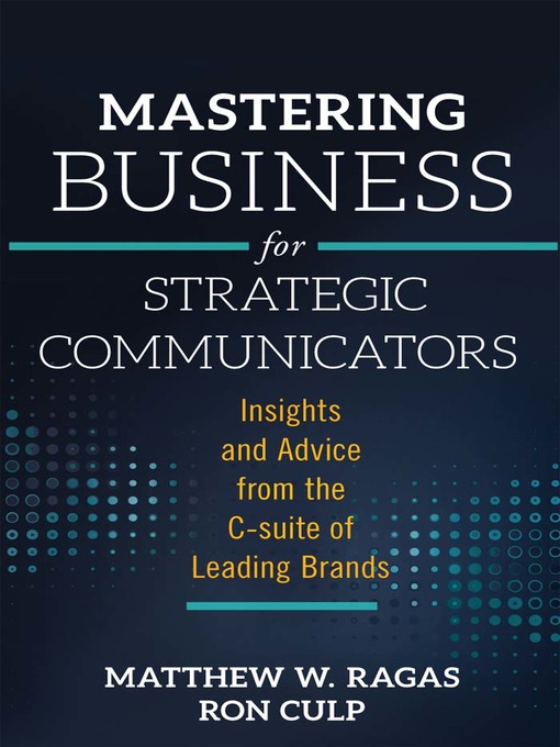Title details for Mastering Business for Strategic Communicators by Matthew W. Ragas - Available